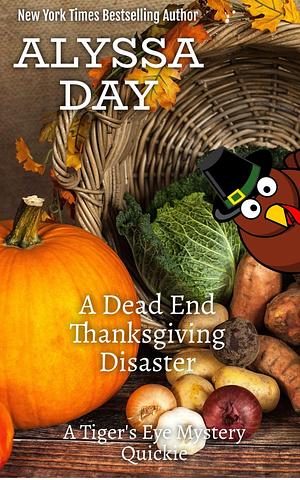 A Dead End Thanksgiving Disaster by Alyssa Day