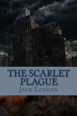 The Scarlet Plague by Jack London