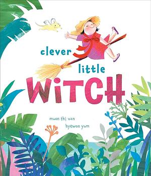 Clever Little Witch by Muon Thi Van
