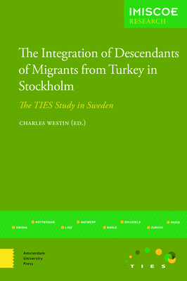 The Integration of Descendants of Migrants from Turkey in Stockholm: The Ties Study in Sweden by 