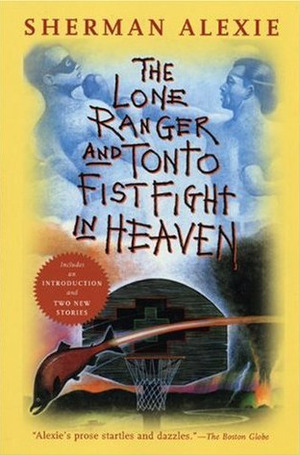 Lone Ranger and Tonto Fistfight in Heaven by Sherman Alexie
