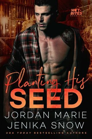 Planting His Seed by Jenika Snow, Jordan Marie