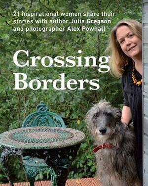 Crossing Borders by Julia Gregson