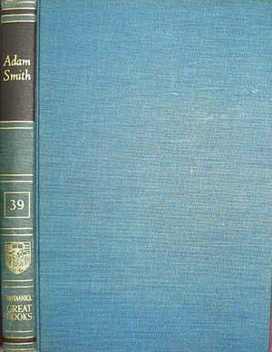 An Inquiry into the Nature & Causes of the Wealth of Nations by Adam Smith, Robert Maynard Hutchins