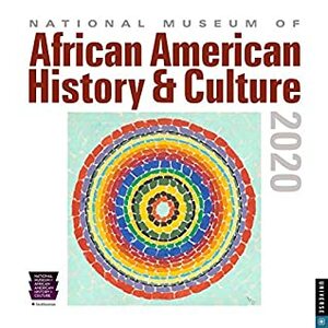 The National Museum of African American HistoryCulture 2020 Wall Calendar by National Museum of African American History and Culture