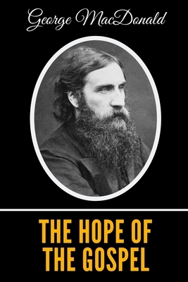 The Hope of the Gospel by George MacDonald