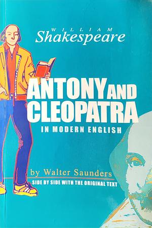 The Tragedy of Antony and Cleopatra by William Shakespeare