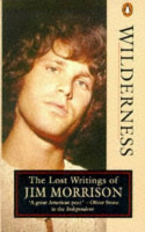Wilderness. The Lost Writings Of Jim Morrison by Jim Morrison
