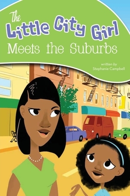 The Little City Girl Meets the Suburbs by Stephanie Campbell