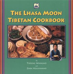 The Lhasa Moon Tibetan Cookbook by Tsering Wangmo, Zara Houshmand