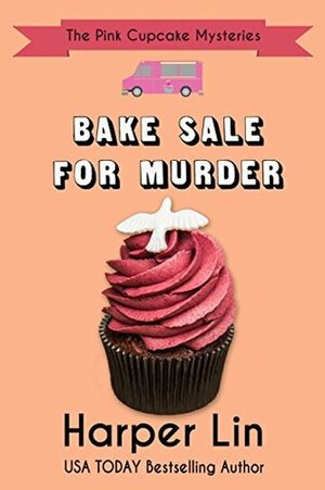 Bake Sale for Murder by Harper Lin