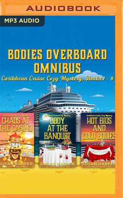 Bodies Overboard Omnibus: Caribbean Cruise Cozy Mysteries, Books 7-9 by Susan Harper