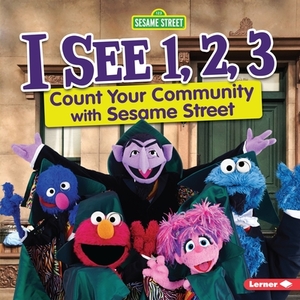 I See 1, 2, 3: Count Your Community with Sesame Street (R) by Jennifer Boothroyd