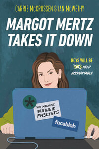 Margot Mertz Takes It Down by Carrie McCrossen, Ian McWethy