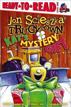 Kat's Mystery Gift: Ready-to-Read Level 1 by Loren Long, Jon Scieszka