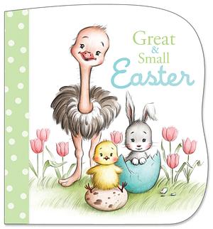 Great and Small Easter by Pamela Kennedy, Pamela Kennedy, Anna Abramskaya