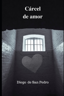 Cárcel de amor by Diego De San Pedro