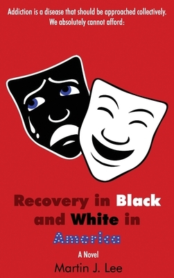 Recovery in Black and White in America by Martin J. Lee