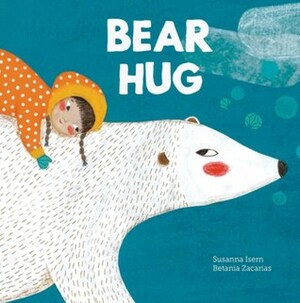 Bear Hug by Betania Zacarias, Susanna Isern