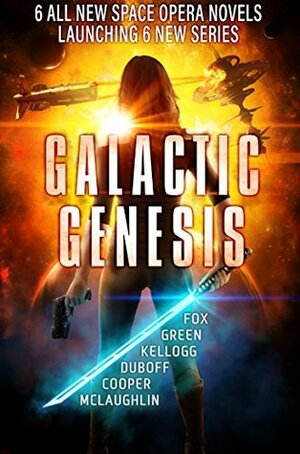 Galactic Genesis by M.D. Cooper, Chris Fox, B.C. Kellogg, A.K. DuBoff, J.J. Green, Kevin McLaughlin, Kevin McLaughlin