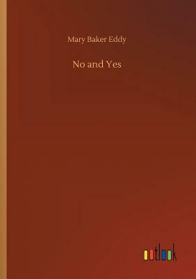 No and Yes by Mary Baker Eddy