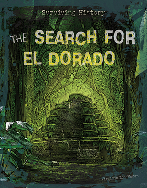 The Search for El Dorado by Virginia Loh-Hagan