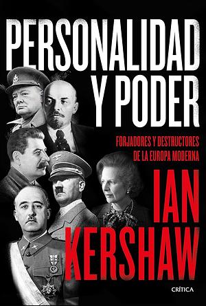 Personalidad y poder: Forjadores y destructores de la Europa moderna by Tomás Fernández Aúz, Ian Kershaw