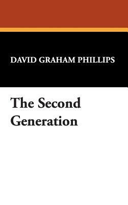 The Second Generation by David Graham Phillips