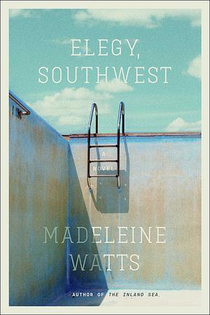 Elegy, Southwest by Madeleine Watts