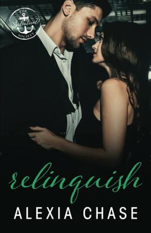 Relinquish: A Salvation Society Novel by Alexia Chase