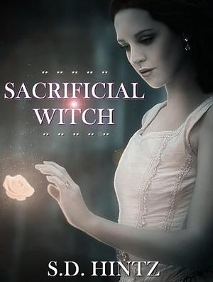 Sacrificial Witch by S.D. Hintz