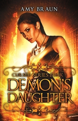 Demon's Daughter: A Cursed Novel by Amy Braun