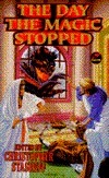 The Day the Magic Stopped by Christopher Stasheff