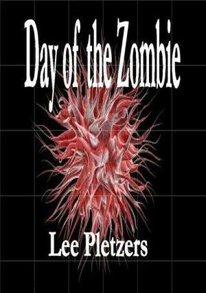 Day of the Zombie by Lee Pletzers