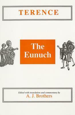 Terence: The Eunuch by A.J. Brothers