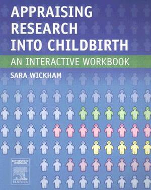 Appraising Research Into Childbirth: An Interactive Workbook by Sara Wickham