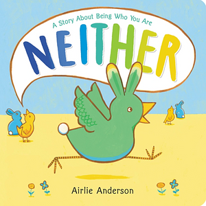 Neither: A Story about Being Who You Are by Airlie Anderson