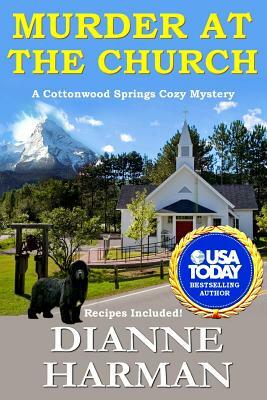 Murder at the Church: Cottonwood Springs Cozy Mystery Series by Dianne Harman