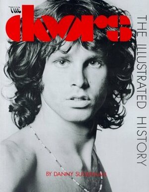 The Doors: The Illustrated History by Danny Sugerman