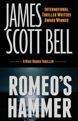 Romeo's Hammer (A Mike Romeo Thriller) by James Scott Bell