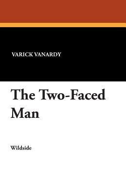 The Two-Faced Man by Varick Vanardy