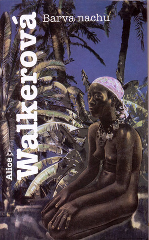 Barva nachu by Jiří Hrubý, Alice Walker