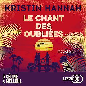 Le chant des oubliées  by Kristin Hannah