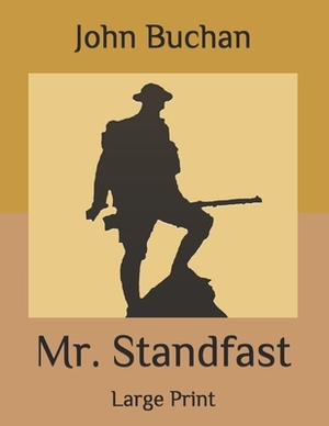 Mr. Standfast: Large Print by John Buchan