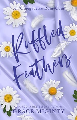 Ruffled Feathers: An Omegaverse Rom-Com by Grace McGinty