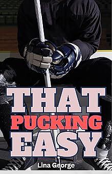 That Pucking Easy: A BWWM Collegiate Hockey Romance by Lina George, Lina George