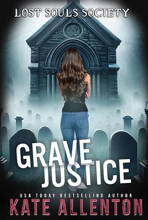Grave justice  by Kate Allenton