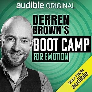 Derren Brown's Boot Camp for Emotion by Happy by Derren Brown