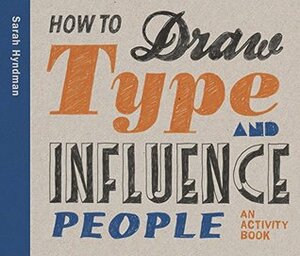 The Type Doodle Book: Create Your Own Hand-drawn Fonts by Sarah Hyndman