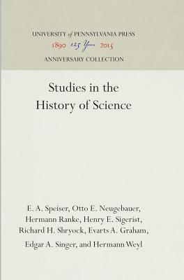 Studies in the History of Science by Otto E. Neugebauer, E. a. Speiser, Hermann Ranke